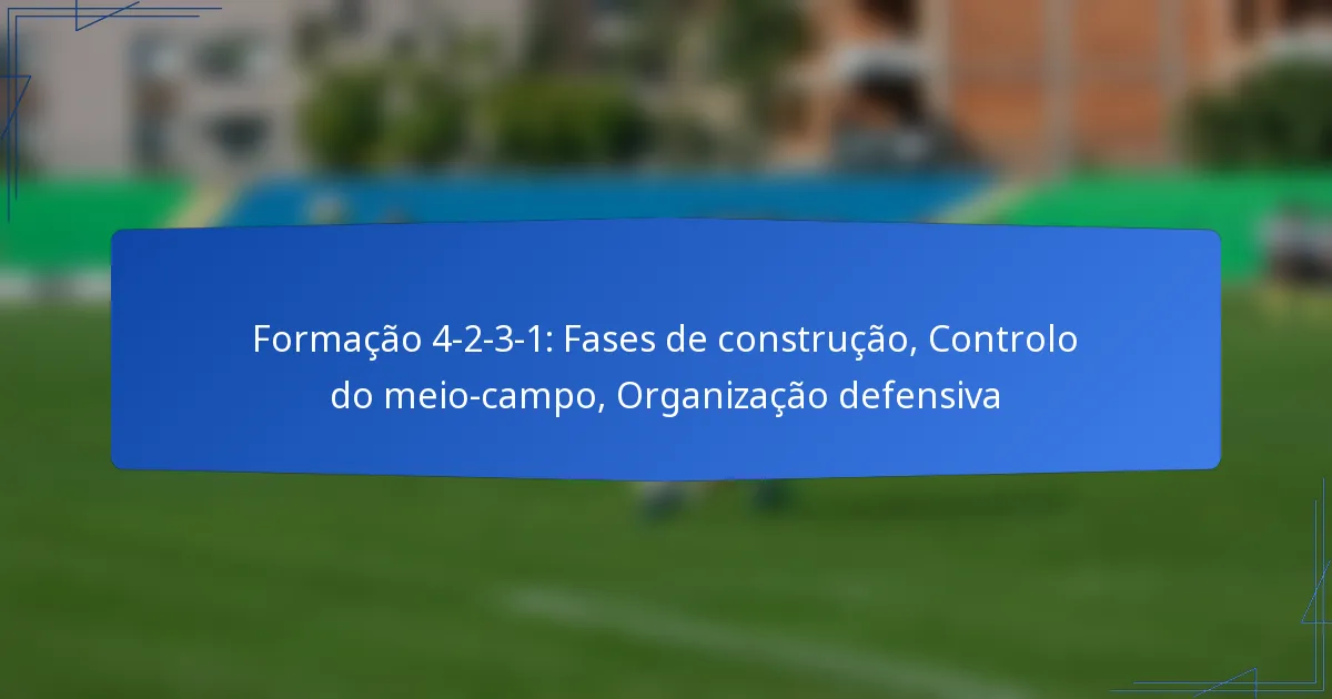 Formação 4-2-3-1: Fases de construção, Controlo do meio-campo, Organização defensiva