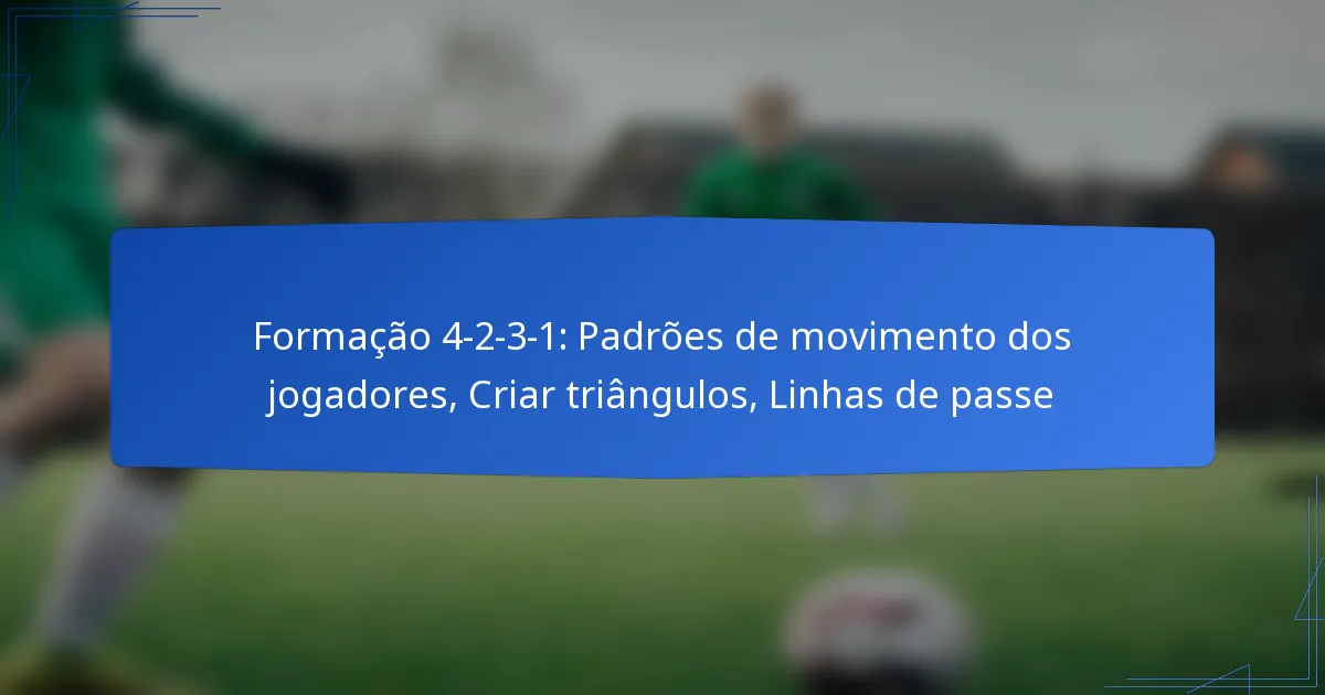 Formação 4-2-3-1: Padrões de movimento dos jogadores, Criar triângulos, Linhas de passe