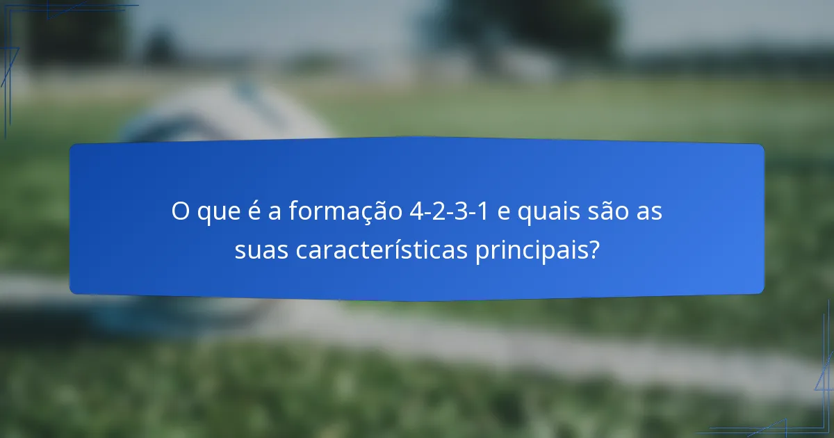 O que é a formação 4-2-3-1 e quais são as suas características principais?
